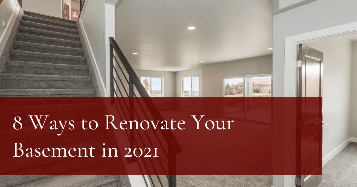8 Ways to Renovate Your Basement in 2021