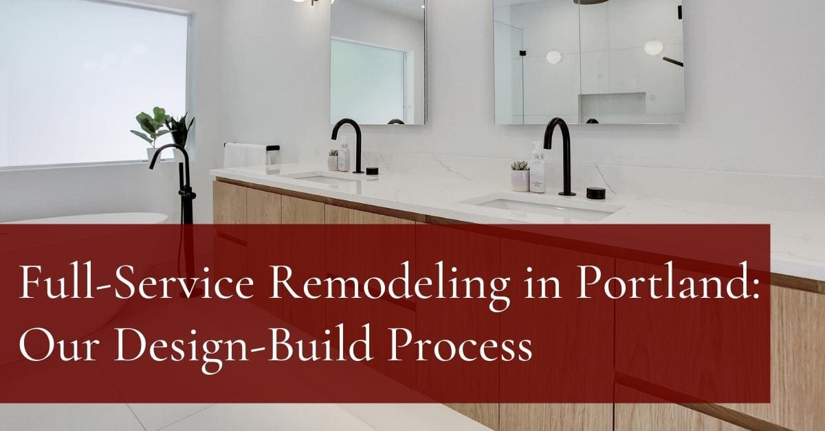 Full-Service Remodeling in Portland: Our Design-Build Process | COOPER