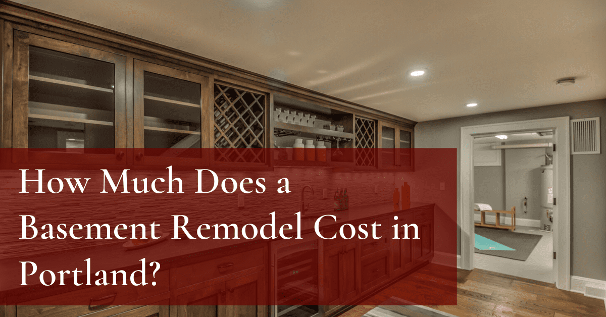 How Much Does a Basement Remodel Cost in Portland? 